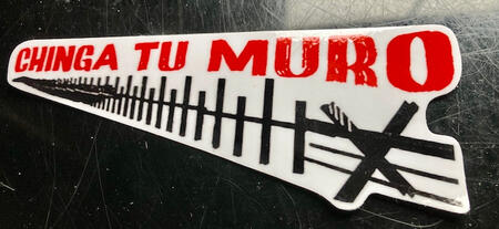 ¡Chinga Tu Muro! stickers